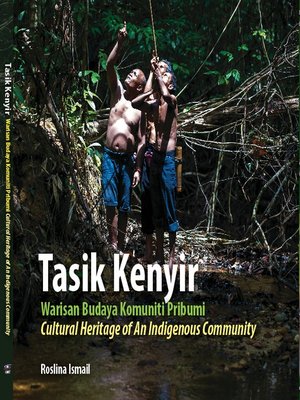 cover image of Tasik Kenyir Warisan Budaya Komuniti Pribumi